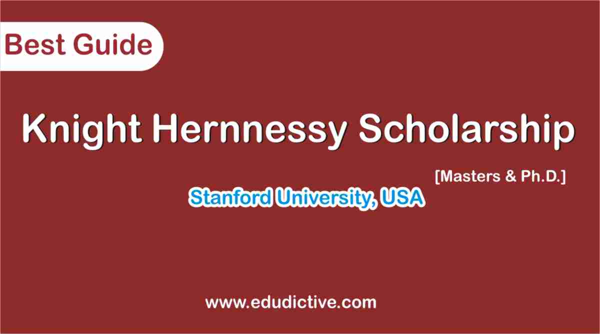 Stanford University Knight Hennessy Scholarship for Masters and Ph.D.