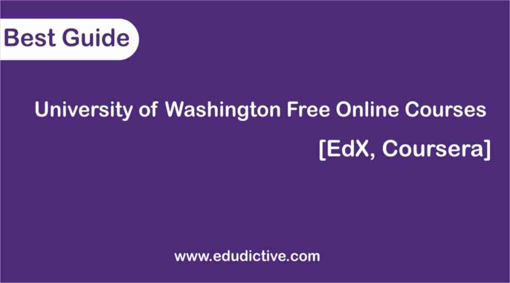 Free Online Courses University of Washington (UW) [EdX & Coursera]