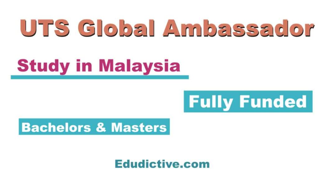 UTS Global Ambassador Scholarship program to study in Malaysia