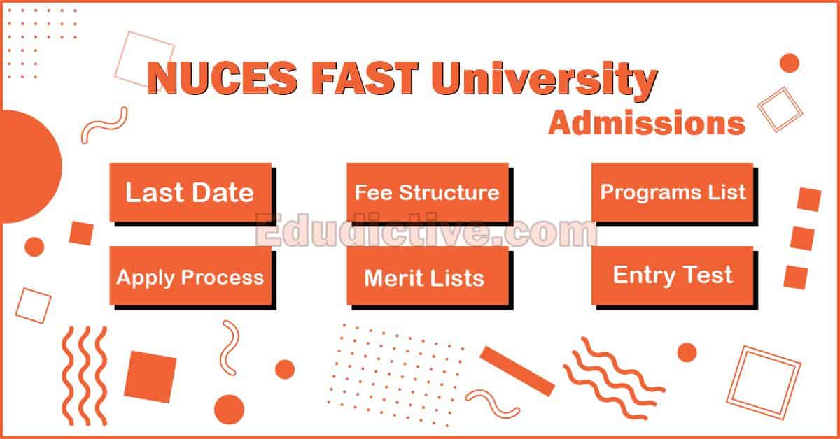 FAST University Admission Details, Fee, Merit, Last Date