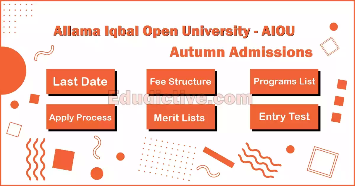Allama Iqbal Open University AIOU Autumn Semester Admissions (Last Date, Fee Structure. Merit, Programs Offered and Apply Process)